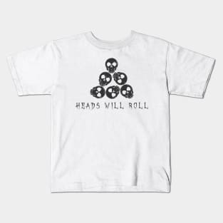 Heads Will Roll - Skulls Kids T-Shirt